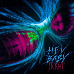 Hey Baby (IKKHI EDIT) - NEØKHIN Edit [FREE DL]