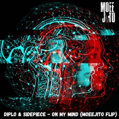 Diplo & SIDEPIECE - On My Mind (Moeejito Flip)