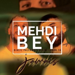 Djalil Palermo X Didine Canon 16 - JAMAIS (Mehdi Bey Festival Mix)