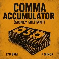 Comma Accumulator (Money Militant)