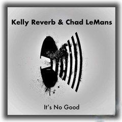Depeche Mode - It's No Good (Kelly Reverb, Chad LeMans rmx) FREE DOWNLOAD