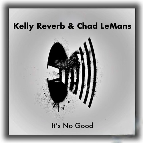 FREE Remix Downloads - Kelly Reverb & Chad LeMans