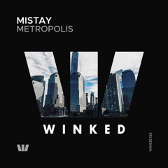 Mistay - Metropolis (Original Mix) [WINKED]