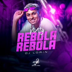 REBOLA REBOLA - DJ LORIN - MC FABINHO DA OSK - MC MARSHA