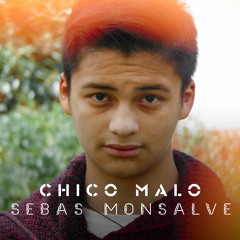 Chico Malo | Sebas Monsalve