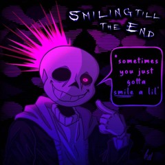 SMILING TILL THE END