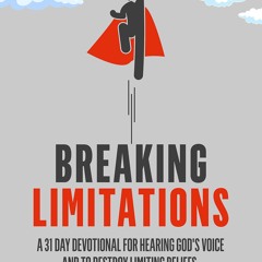 PDF read online Breaking Limitations: A 31-day devotional for hearing God's voice and to d