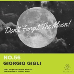 Don't Forget The Moon! 056 - GIORGIO GIGLI
