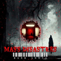 Mass Disasters Feat. Shoty (prod. LethalNeedle)