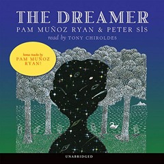 Access EBOOK EPUB KINDLE PDF The Dreamer by  Pam Munoz Ryan,Tony Chiroldes,Scholastic