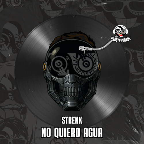 Strenx - No Quiero Agua [PROSTPAGANDE 9]