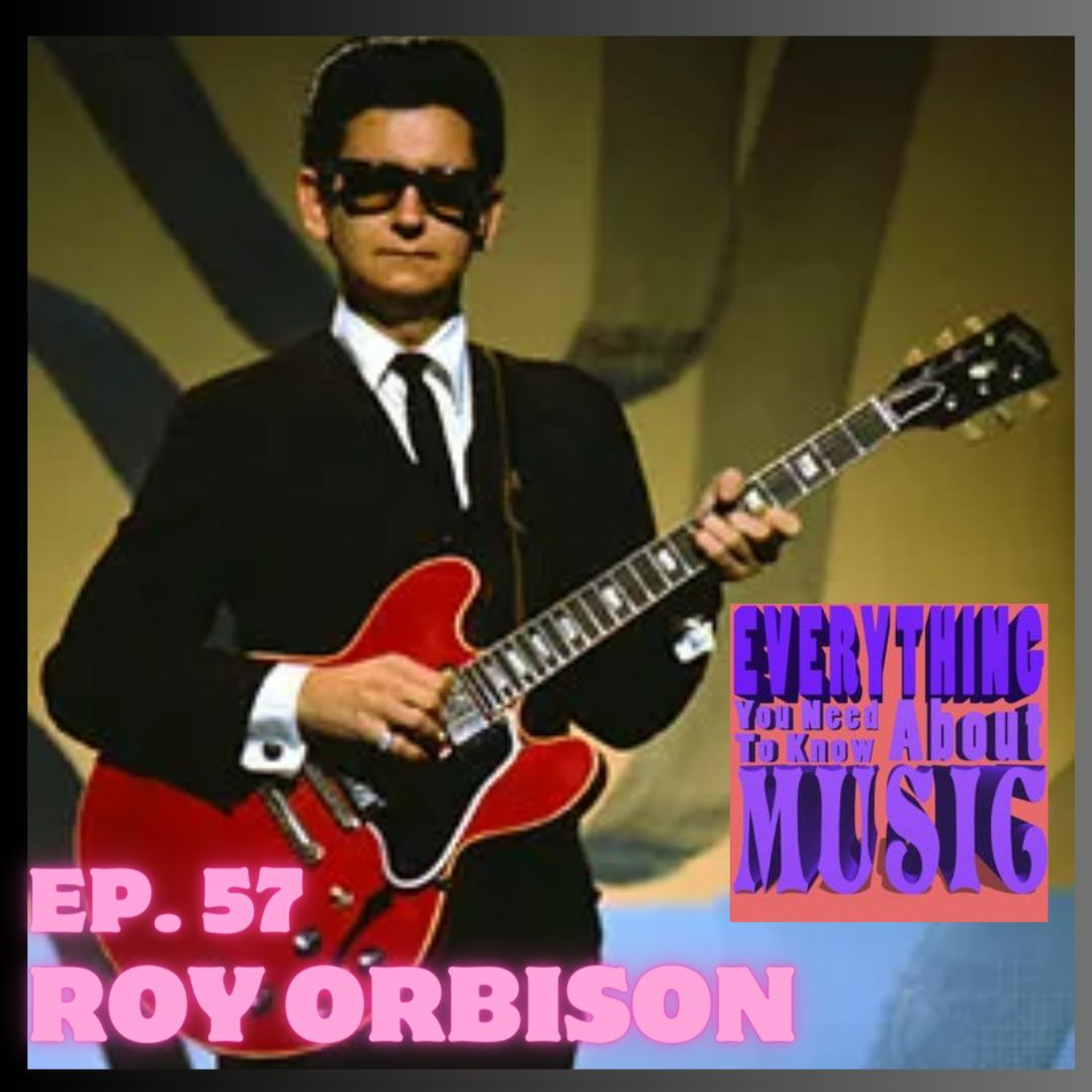 Ep. 57 Roy Orbison, a discussion on unappreciated Genius episode artwork
