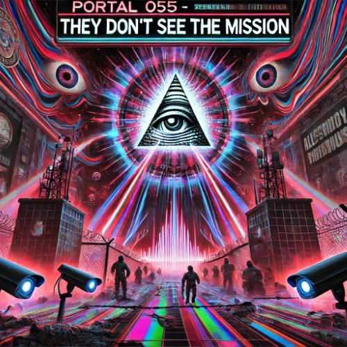 Portal 055 – They Don’t See the Mission