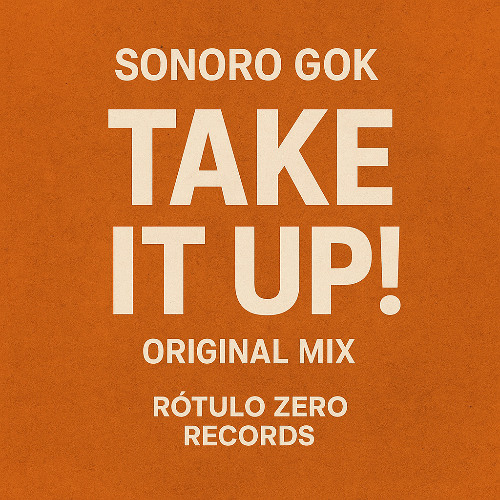Sonoro Gok - Take It Up! (Original Mix)