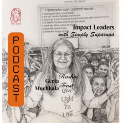 Real change starts when no one is looking- Geeta Mucchala with Simply Suparnaa
