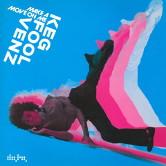 Keg Fool Venz - Make A Move On Me