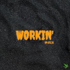Workin'