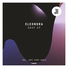 Eleonora - Okay (Ante Perry Remix) (beanape)