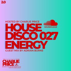 House Disco Energy 027 - Guest Mix By Adrian Burns