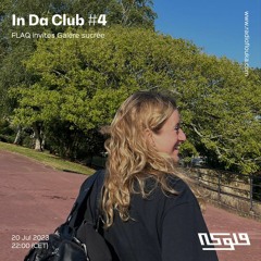 In Da Club #4 : FLAQ invites Galère sucrée - 20/07/2023