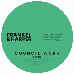 Frankel & Harper - Armshouse (Original Mix) [Council Work 005]