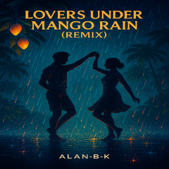 Lovers Under Mango Rain Remix