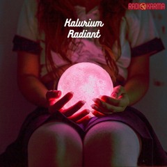 Kalurium - Radiant - Single [Radio Karma]