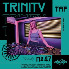 TFIF #047 | GUEST MIX | TRINITY