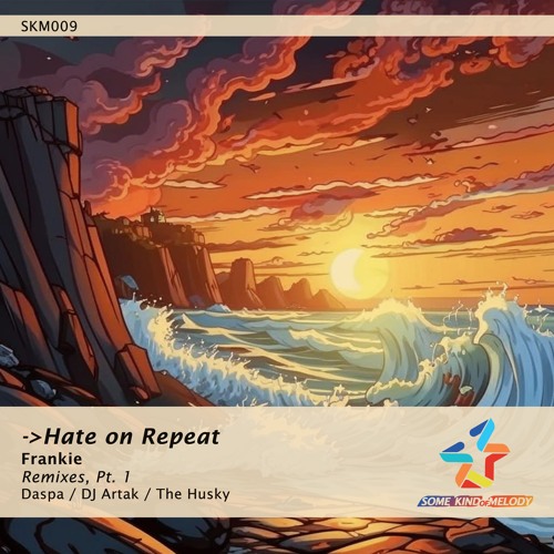 Stream Some Kind of Melody | Listen to Hate on Repeat: Remixes, Pt