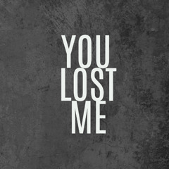 You Lost Me