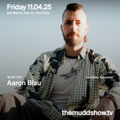 Aaron Blau I The MUDD Show I 11.04.25
