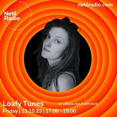 Loafy Tunes w/ Johana Jost & soft touch