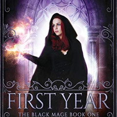 [Access] KINDLE 📗 First Year (The Black Mage Book 1) by  Rachel E. Carter EPUB KINDL