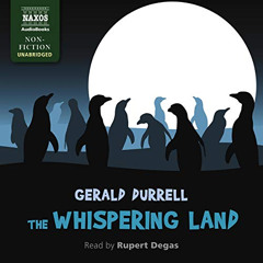 [ACCESS] KINDLE 🗃️ The Whispering Land by  Gerald Durrell,Rupert Degas,Naxos AudioBo