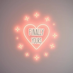 Finally Yours