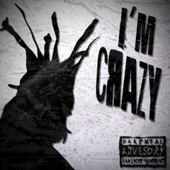 I'M CRAZY (Prod. Skreigh)