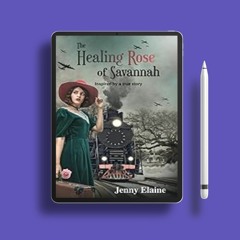 Exclusive download. The Healing Rose of Savannah: Inspired by a true story, Rose of Savannah Se