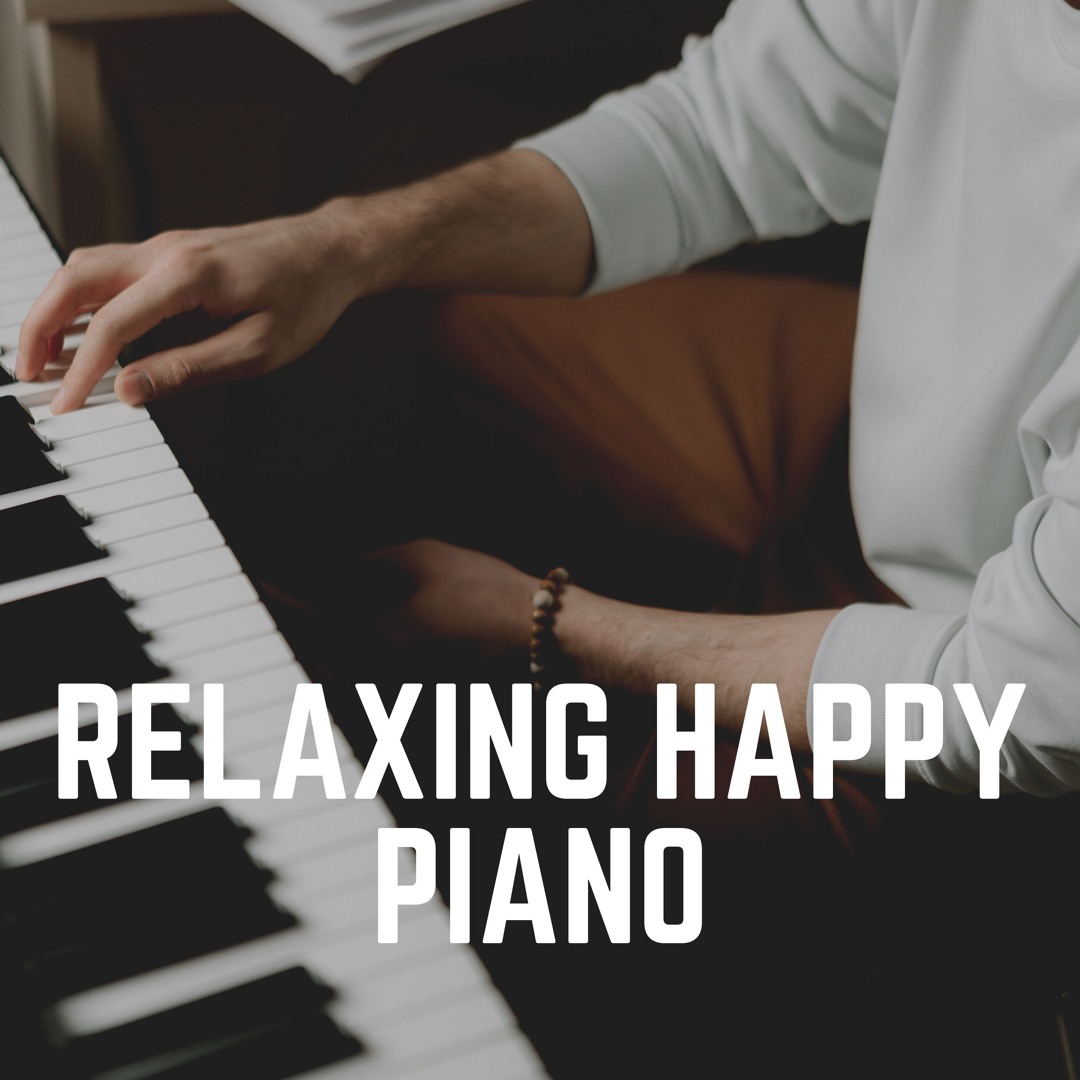 Stream Piano Music | Listen to Relaxing Happy Piano playlist online for ...