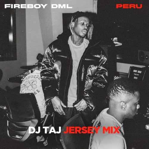 DJ Taj - Peru (Jersey Club Mix) Fireboy DML