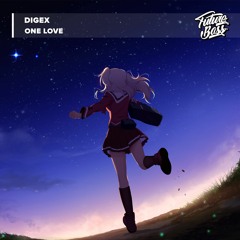 DigEx - One Love [Future Bass Release]