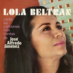 Lola Beltran Canta Las Canciones Mas Bonitas De Jose Alfredo Jimenez