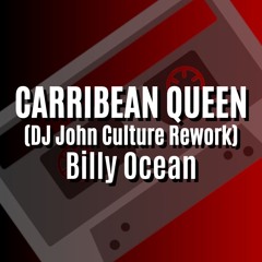 CARIBBEAN QUEEN  (DJ John Culture Rework-FLAC) Billy Ocean