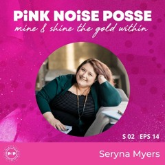 S2 E14 with Seryna Myers