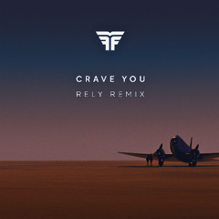 Flight Facilities - Crave You (Rely Remix)