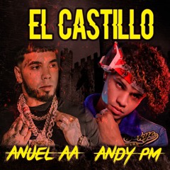 Anuel AA FT Andy PM - El Castillo ( Remix )