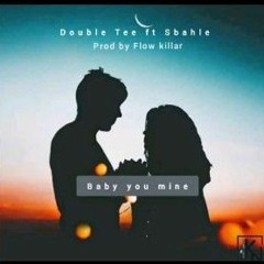 Double Tee ft SBAHLE -Babe you Mine