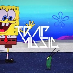 SpongeBob Fun Song Trap Remix