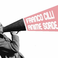 Anime sorde | Franco Cilli