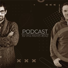Dome & Der Holtz - Podcast For This Month #043