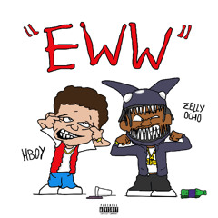 EWW! (Ft. Zelly Ocho)
